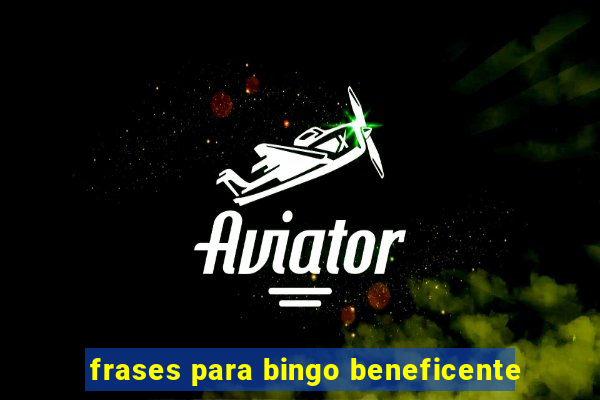 frases para bingo beneficente